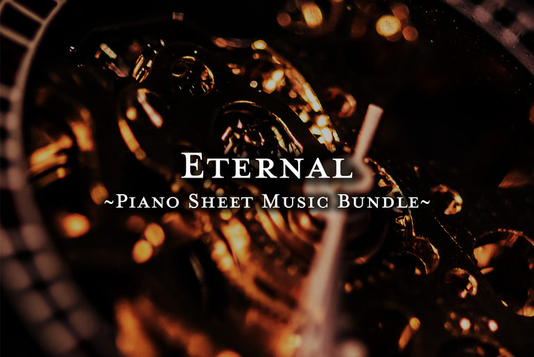 Eternal | Digital Piano Sheet Music Bundle